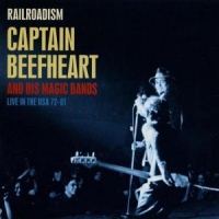 Captain Beefheart And His Magic Ban Railroadism - Live In The Usa 1972-