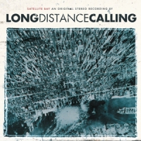 Long Distance Calling Satellite Bay (re-issue + Bonus)