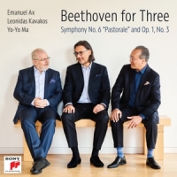 Yo-yo Ma, Leonidas Kavakos & Emanuel Ax Beethoven For Three: Symphony No. 6 "pastorale" And Op.