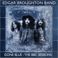 Edgar Broughton Band Gone Blue - The Bbc Sessions