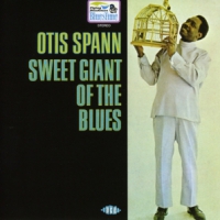 Spann, Otis Sweet Giant Of The Blues