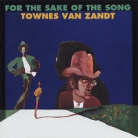 Van Zandt, Townes For The Sake Of Song