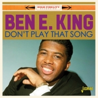 King, Ben E. Don't Play That Song