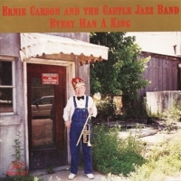 Carson, Ernie & The Castle Jazz Band Every Man A King