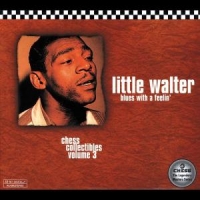 Walter, Little Blues With A Feelin /chess Collecti