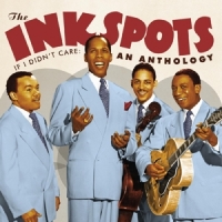 Ink Spots If I Didn't Care: An Anthology
