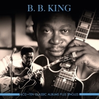 King, B.b. Ten Classic Albums Plus Singles