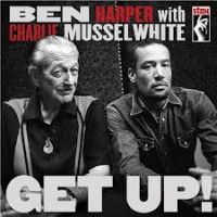 Harper, Ben & Charlie Musselwhite Get Up!