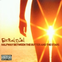 Fatboy Slim Halfway Between The Gutter & The Stars
