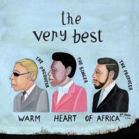 Very Best, The Warm Heart Of Africa