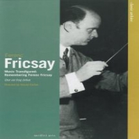 Documentary Music Transfigured:remembering Ferenc Fricsay