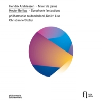 Stotijn, Christianne Andriessen Miroir De Peine/berlioz Symphonie Fantastiqu