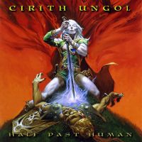Cirith Ungol Half Past Human (limited)