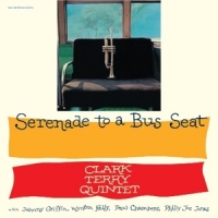 Terry, Clark -quintet- Serenade To A Bus Seat