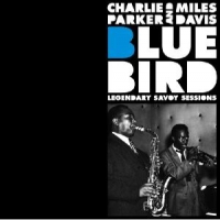 Parker, Charlie Bluebird - Legendary Savoy Sessions