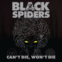 Black Spiders Cant Die Wont Die