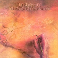 Moody Blues, The To Our Children's Children