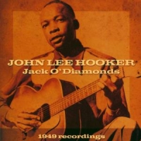Hooker, John Lee Jack O'diamonds - 1949 Recordings