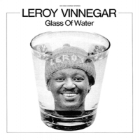 Vinnegar, Leroy Glass Of Water