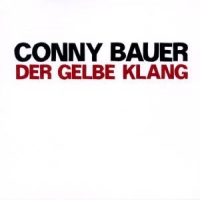 Bauer, Conny Der Gelbe Klang