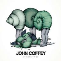 John Coffey A House For Thee -ep-