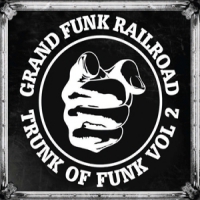 Grand Funk Railroad Trunk Of Funk, Vol. 2