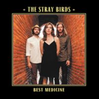 Stray Birds Best Medicine (lp+cd)