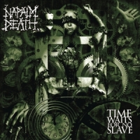 Napalm Death Time Waits For No Slave