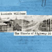 Williams, Lucinda Ghosts Of Highway 20 -hq-