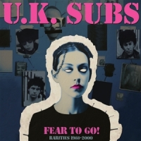 Uk Subs Fear To Go! Rarities 1988-2000 (pin