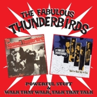 Fabulous Thunderbirds Powerful Stuff/walk That