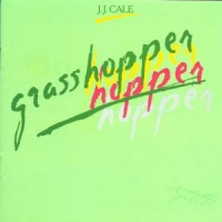 J.j. Cale Grasshopper