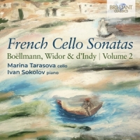 Tarasova, Marina / Ivan Sokolov French Cello Sonatas Vol.2: Boellmann, Widor & D'indy