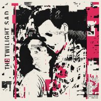 Twilight Sad, The It Won't Be Like This All The Time