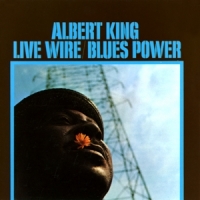 King, Albert Live Wire / Blues Power