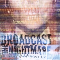 Broadcast The Nightmare Twenty Twelve