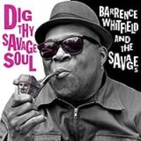 Whitfield, Barrence & The Savages Dig Thy Savage Soul