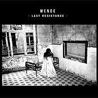 Wende Last Resistance -deluxe-