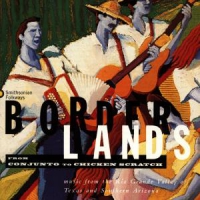 Various Borderlands  From Conjunto To Chick