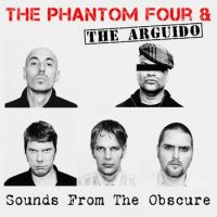 Phantom Four & The Arguido Sounds From The Obscure