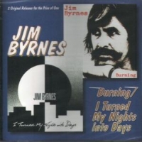 Byrnes, Jim Burning/i Turned My Night