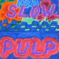 Slow Pulp Big Day -coloured-