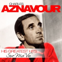 Aznavour, Charles Sur Ma Vie - His Greatest Hits