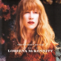 Mckennitt, Loreena The Journey So Far - Best Of