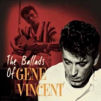 Vincent, Gene Ballads Of -digi-