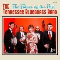 Tennessee Bluegrass Band Future Of The Past