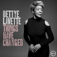 Lavette, Bettye Things Have Changed