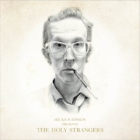 Hinson, Micah P. Presents The Holy Strangers