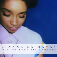 Havas, Lianne La Is Your Love Big Enough?