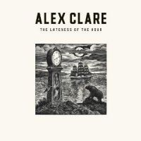 Clare, Alex Lateness Of The Hour